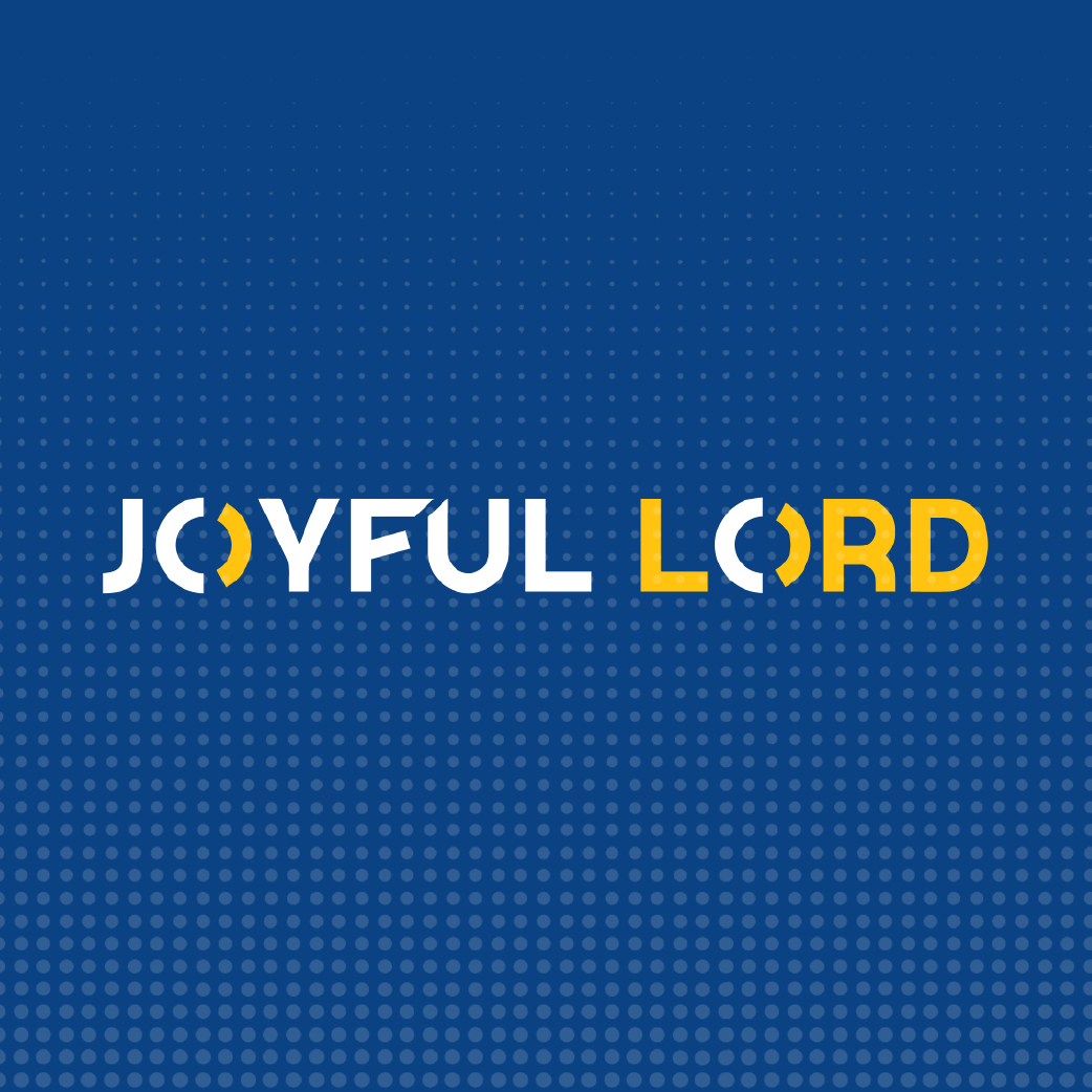 JOYFUL LORD